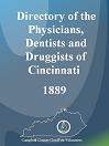 Directory of the Physicians, Dentists and Druggists of Cincinnati, 1889